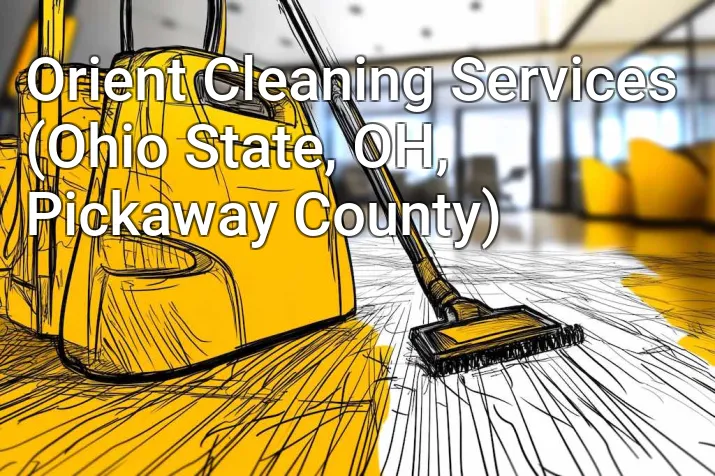 Orient Cleaning Services (Ohio State, OH, Pickaway County)
