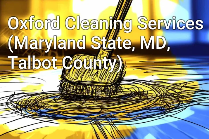 Oxford Cleaning Services (Maryland State, MD, Talbot County)