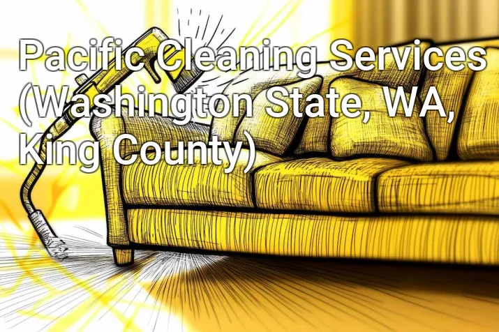 Pacific Cleaning Services (Washington State, WA, King County)