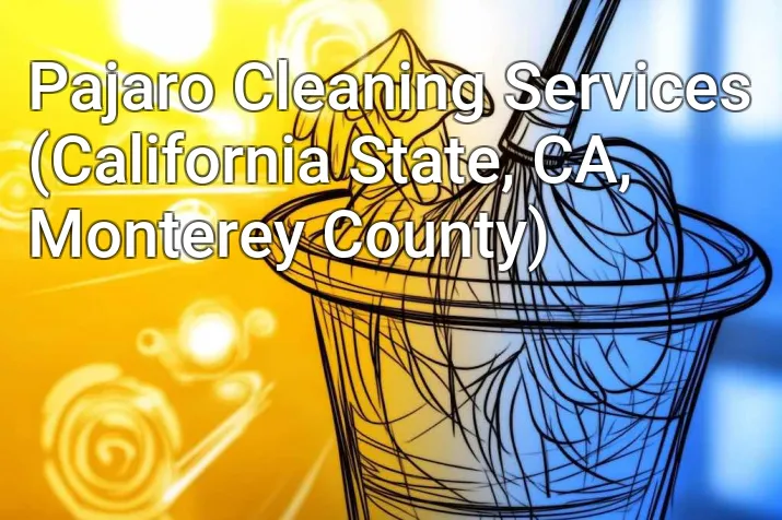 Pajaro Cleaning Services (California State, CA, Monterey County)