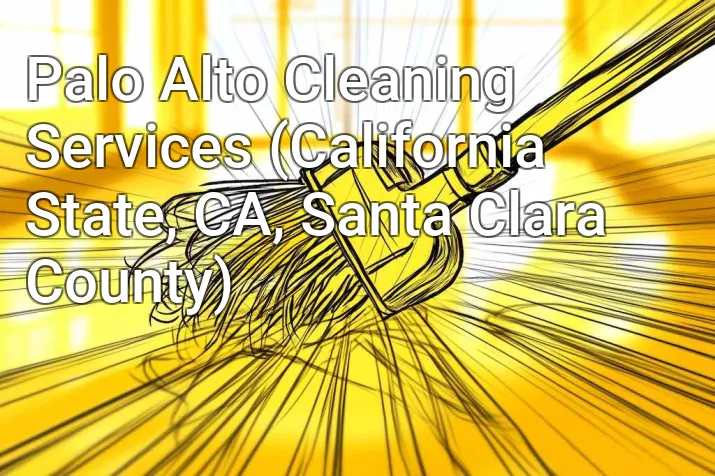 Palo Alto Cleaning Services (California State, CA, Santa Clara County)