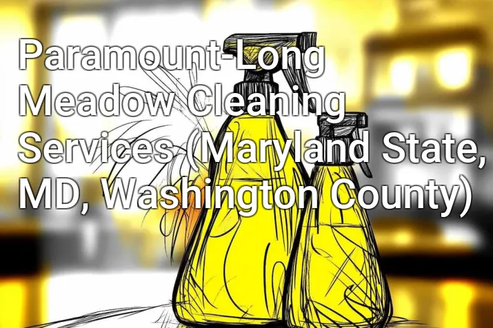 Paramount-Long Meadow Cleaning Services (Maryland State, MD, Washington County)