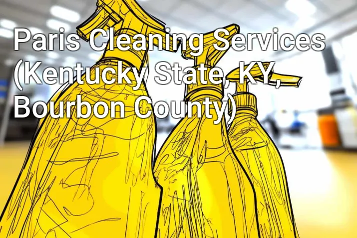 Paris Cleaning Services (Kentucky State, KY, Bourbon County)