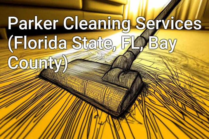 Parker Cleaning Services (Florida State, FL, Bay County)