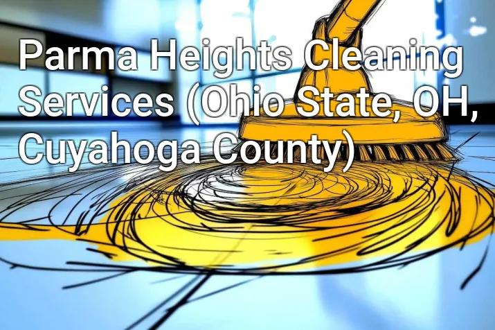 Parma Heights Cleaning Services (Ohio State, OH, Cuyahoga County)