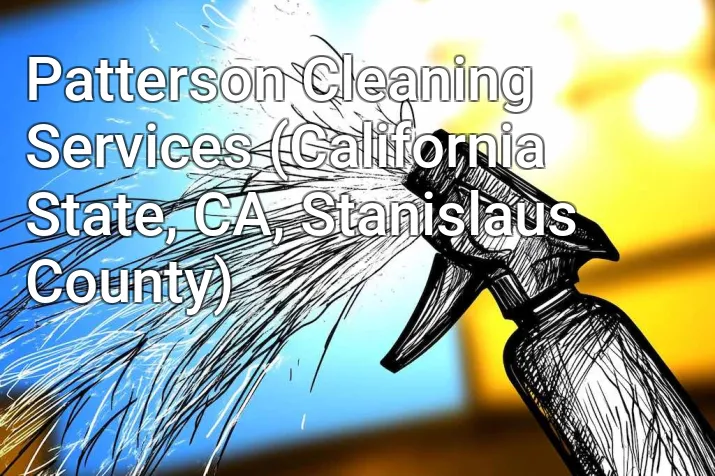 Patterson Cleaning Services (California State, CA, Stanislaus County)