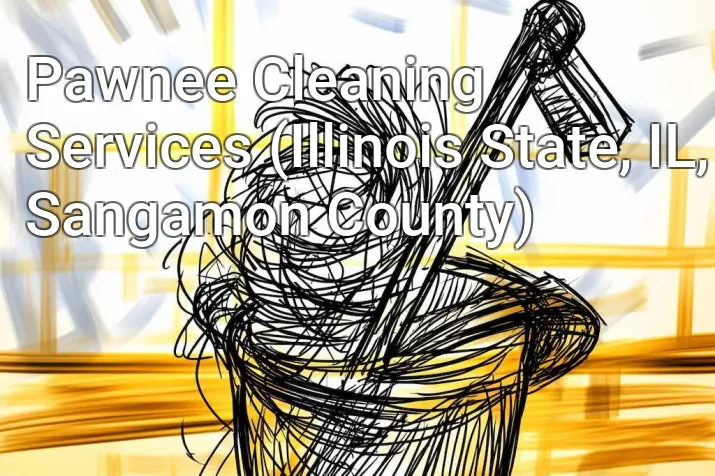 Pawnee Cleaning Services (Illinois State, IL, Sangamon County)