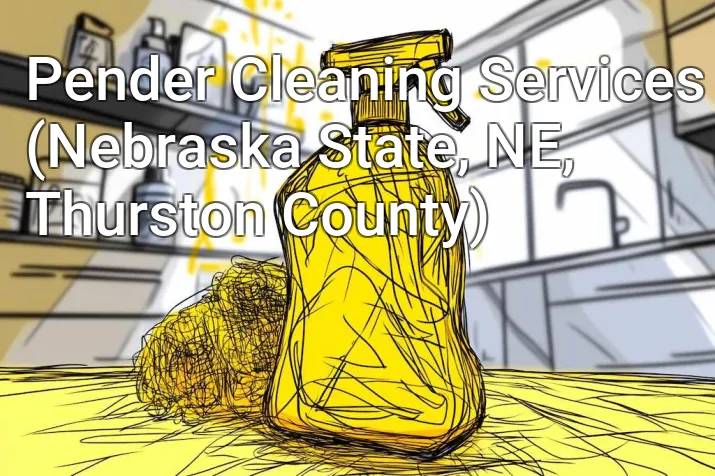 Pender Cleaning Services (Nebraska State, NE, Thurston County)