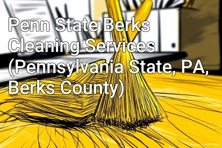 Penn State Berks Cleaning Services (Pennsylvania State, PA, Berks County)