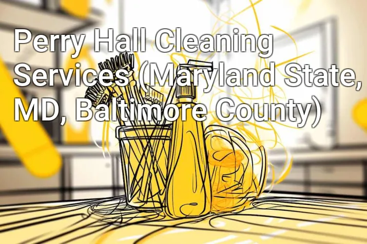 Perry Hall Cleaning Services (Maryland State, MD, Baltimore County)