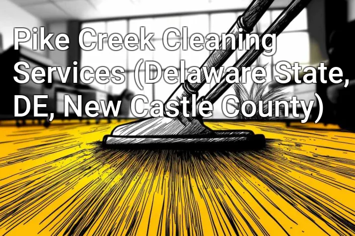 Pike Creek Cleaning Services (Delaware State, DE, New Castle County)