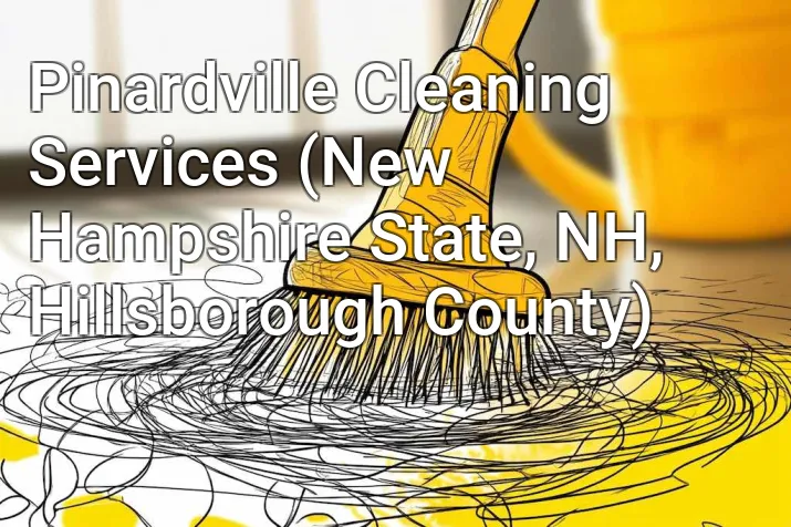 Pinardville Cleaning Services (New Hampshire State, NH, Hillsborough County)