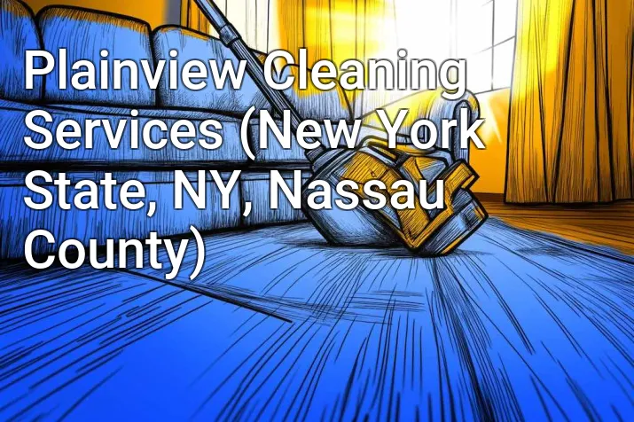 Plainview Cleaning Services (New York State, NY, Nassau County)