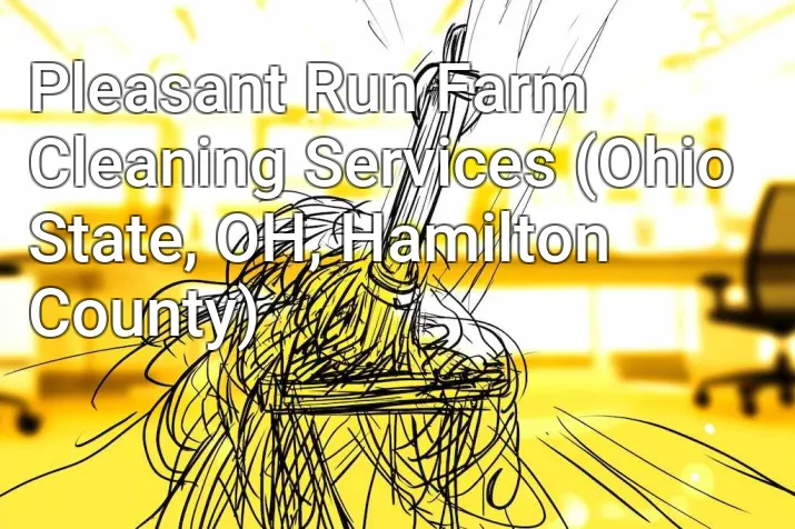 Pleasant Run Farm Cleaning Services (Ohio State, OH, Hamilton County)