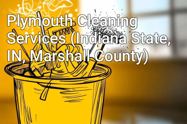 Plymouth Cleaning Services (Indiana State, IN, Marshall County)