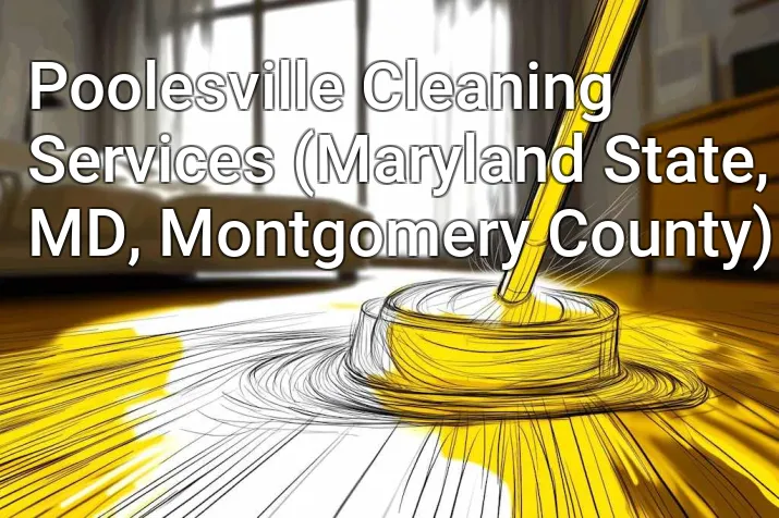 Poolesville Cleaning Services (Maryland State, MD, Montgomery County)