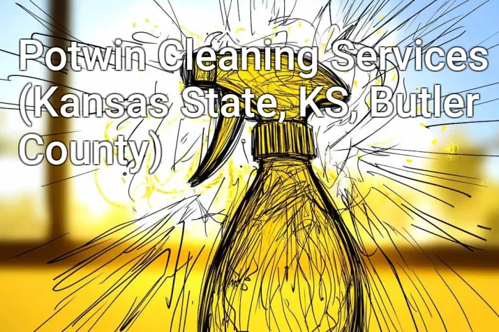 Potwin Cleaning Services (Kansas State, KS, Butler County)