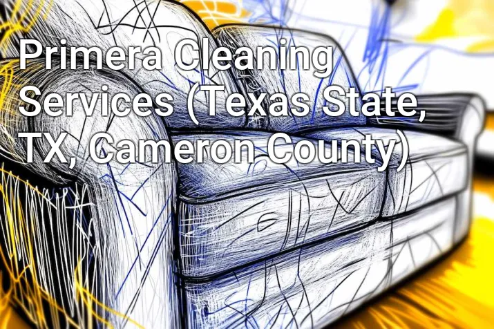 Primera Cleaning Services (Texas State, TX, Cameron County)