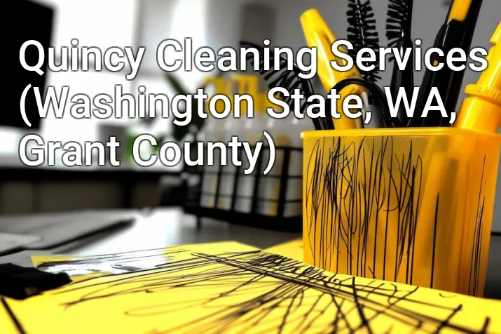 Quincy Cleaning Services (Washington State, WA, Grant County)