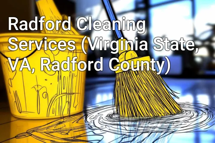Radford Cleaning Services (Virginia State, VA, Radford County)