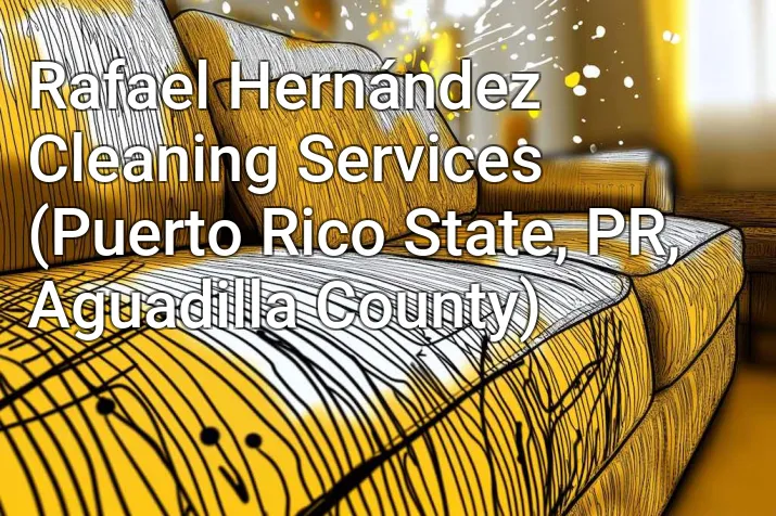 Rafael Hernández Cleaning Services (Puerto Rico State, PR, Aguadilla County)