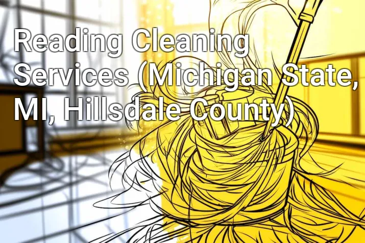 Reading Cleaning Services (Michigan State, MI, Hillsdale County)