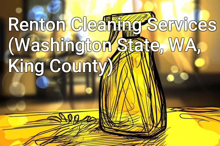 Renton Cleaning Services (Washington State, WA, King County)