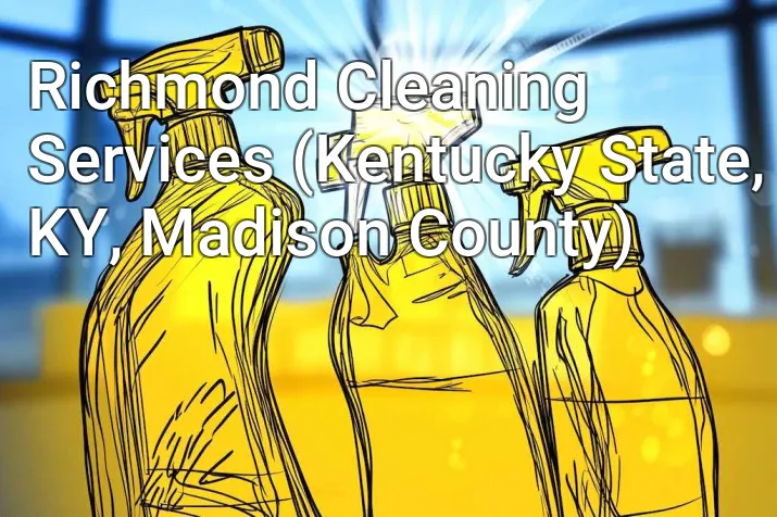 Richmond Cleaning Services (Kentucky State, KY, Madison County)