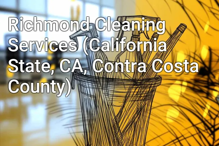 Richmond Cleaning Services (California State, CA, Contra Costa County)