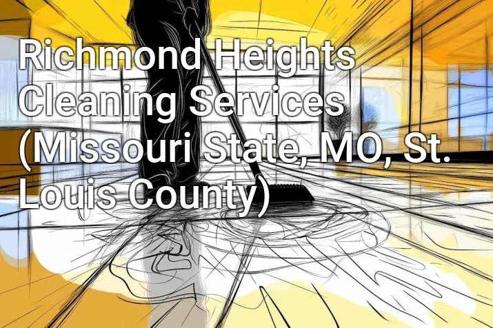 Richmond Heights Cleaning Services (Missouri State, MO, St. Louis County)