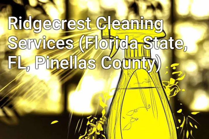 Ridgecrest Cleaning Services (Florida State, FL, Pinellas County)