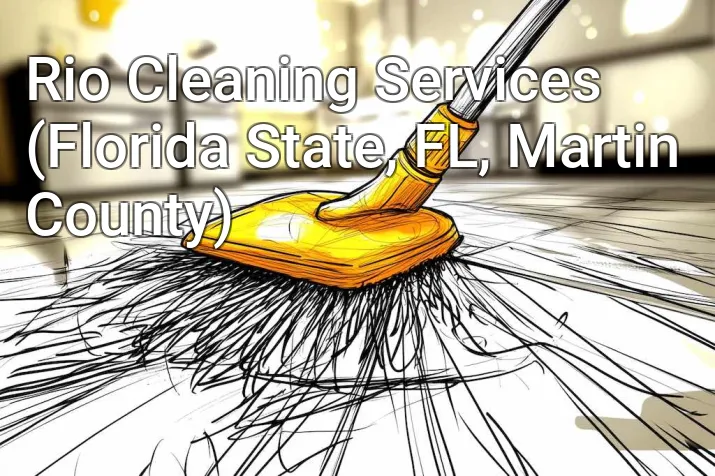 Rio Cleaning Services (Florida State, FL, Martin County)