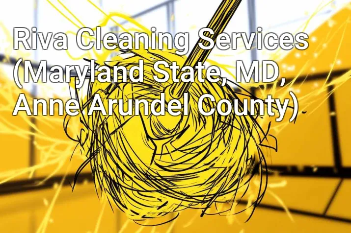 Riva Cleaning Services (Maryland State, MD, Anne Arundel County)