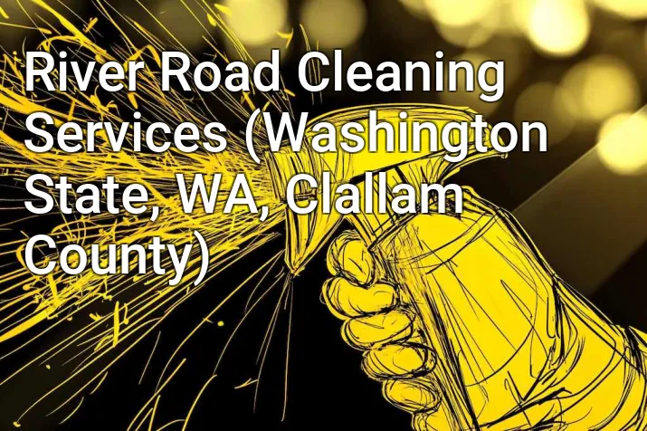 River Road Cleaning Services (Washington State, WA, Clallam County)