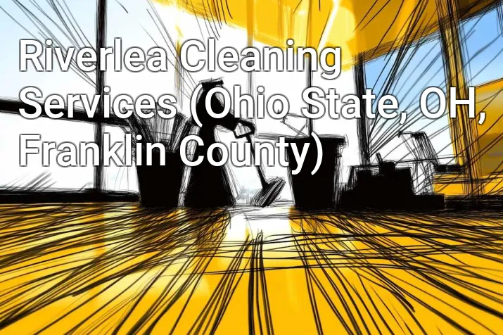 Riverlea Cleaning Services (Ohio State, OH, Franklin County)