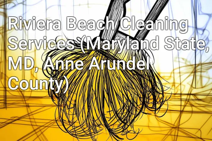 Riviera Beach Cleaning Services (Maryland State, MD, Anne Arundel County)
