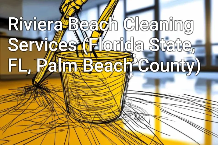 Riviera Beach Cleaning Services (Florida State, FL, Palm Beach County)