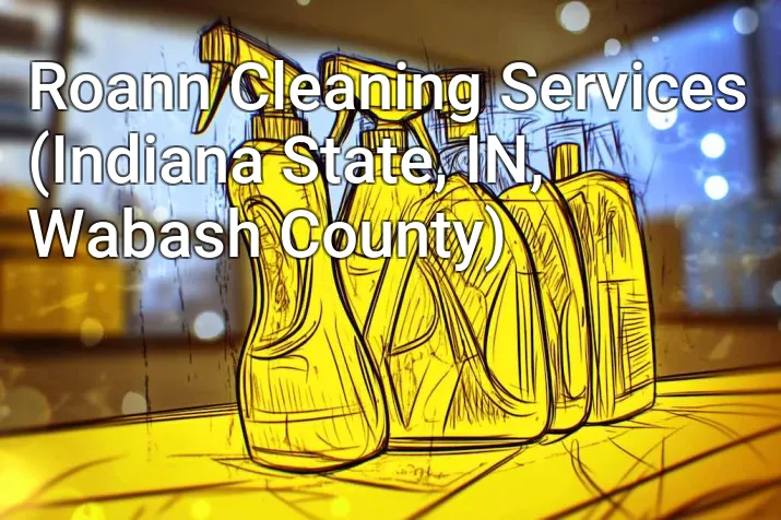 Roann Cleaning Services (Indiana State, IN, Wabash County)