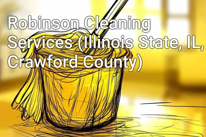 Robinson Cleaning Services (Illinois State, IL, Crawford County)
