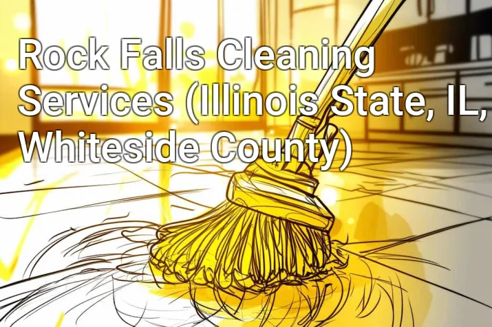 Rock Falls Cleaning Services (Illinois State, IL, Whiteside County)