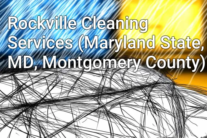 Rockville Cleaning Services (Maryland State, MD, Montgomery County)