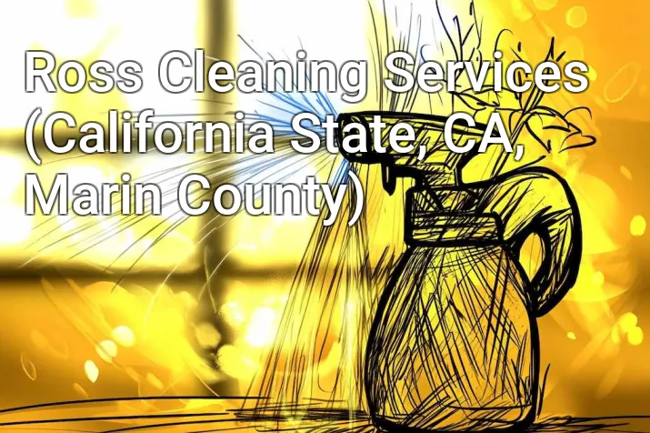 Ross Cleaning Services (California State, CA, Marin County)