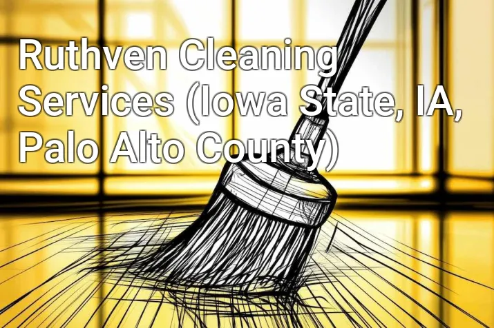 Ruthven Cleaning Services (Iowa State, IA, Palo Alto County)