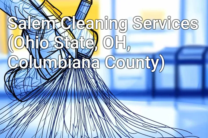 Salem Cleaning Services (Ohio State, OH, Columbiana County)