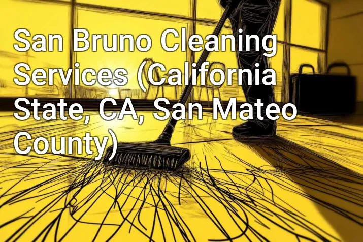 San Bruno Cleaning Services (California State, CA, San Mateo County)
