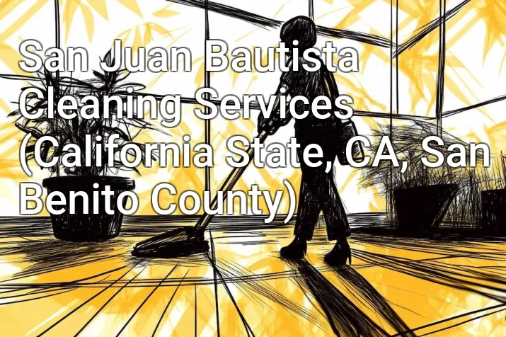 San Juan Bautista Cleaning Services (California State, CA, San Benito County)