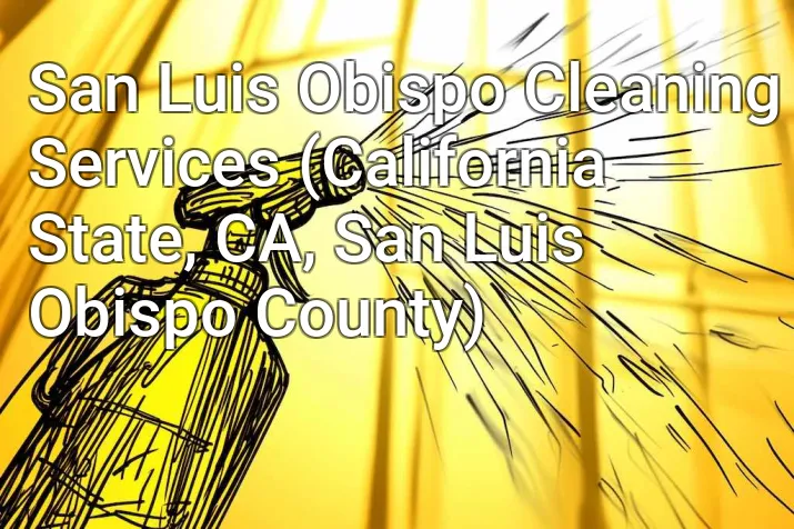 San Luis Obispo Cleaning Services (California State, CA, San Luis Obispo County)