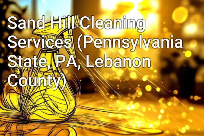 Sand Hill Cleaning Services (Pennsylvania State, PA, Lebanon County)