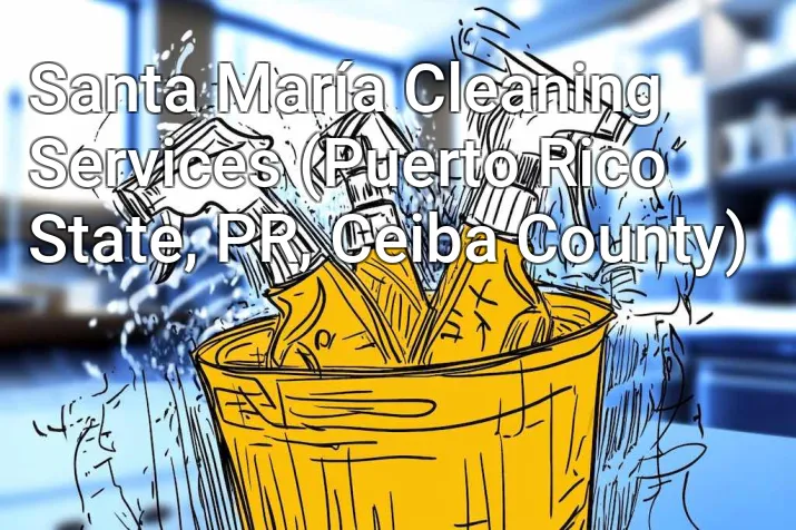 Santa María Cleaning Services (Puerto Rico State, PR, Ceiba County)