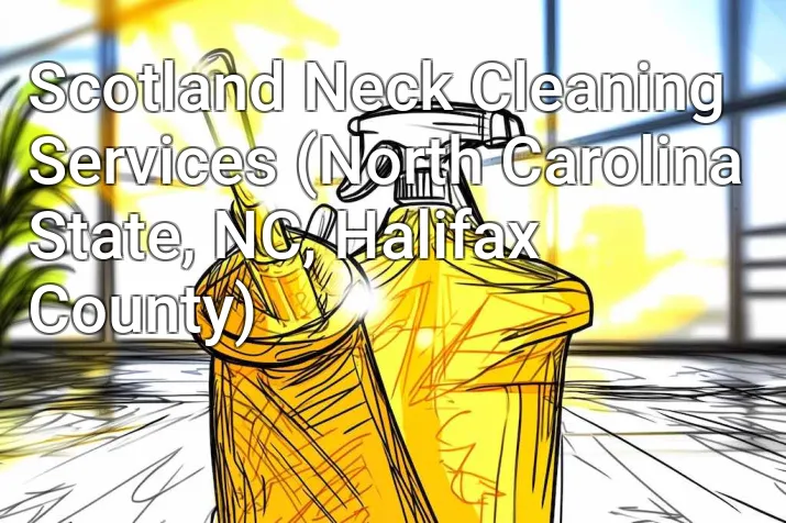 Scotland Neck Cleaning Services (North Carolina State, NC, Halifax County)